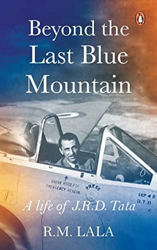 Beyond the Last Blue Mountain: A Life of J.R.D. Tata cover
